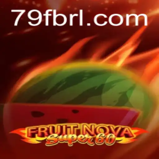 Discover the Thrills of FruitNovaSuper60: An Engaging Gaming Experience