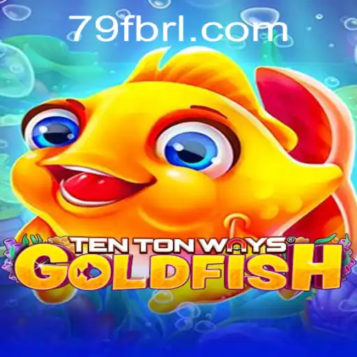 TenTonWaysGoldfish: Dive Into a World of Strategy and Fun